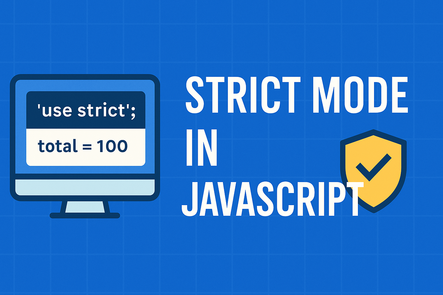 Strict Mode in JavaScript: The Ultimate Guide to Writing Safer and Cleaner Code